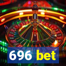 696 bet